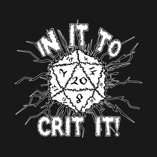 In It To Crit It! T-Shirt