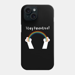 Stay Pawsitive White Paws White Text Phone Case