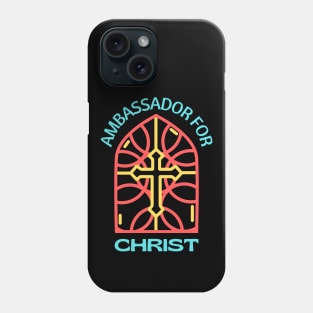 Ambassador For Christ | Christian Phone Case