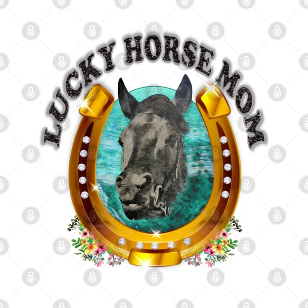 Lucky Horse Mom by KC Morcom aka KCM Gems n Bling aka KCM Inspirations