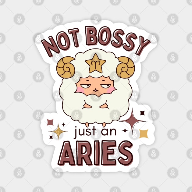 Funny Aries Zodiac Sign - Not Bossy, Just an Aries Magnet by LittleAna