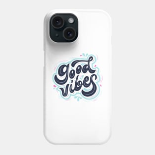 good vibes Phone Case