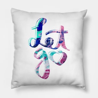 Let go fluid painting handlettering Pillow