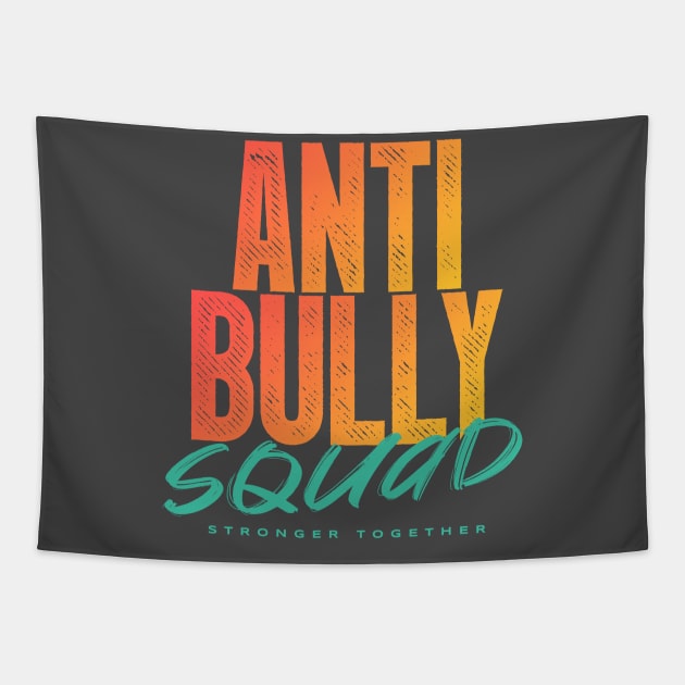 Anti Bully Squad - Stronger Together Tapestry by happiBod