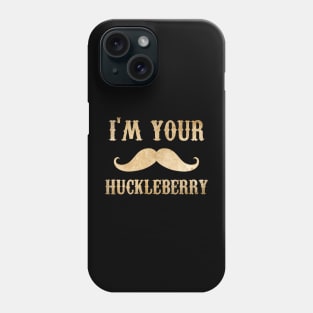 I'm Your Huckleberry Vintage Look Design Phone Case