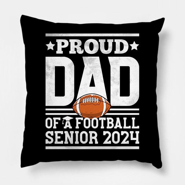 Proud Dad Of A Football Senior 2024 Graduate Graduation Pillow by alyssacutter937@gmail.com