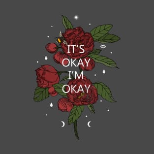 I am Okay T-Shirt