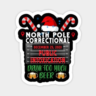 North Pole Correctional Public Intoxication Drank Too Much Beer Magnet