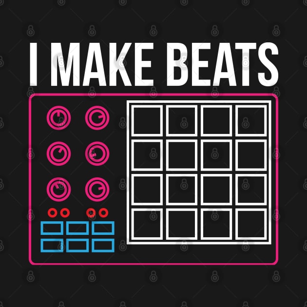 I make beats - Dj Music Beat Pad Audio Producer Gift by Shirtbubble