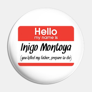 Hello my name is Inigo Montoya sticker Pin