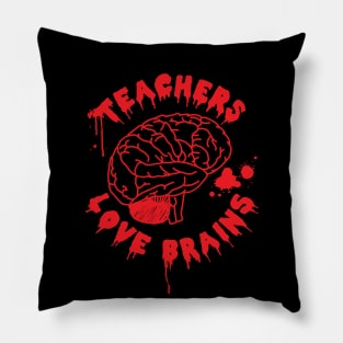 Teachers Love Brains Funny Halloween Pillow