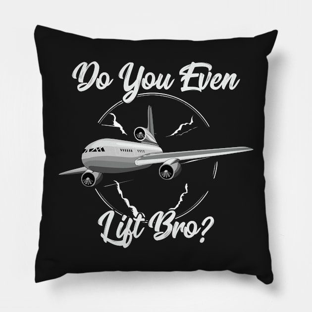 Do You Even Lift Bro? International Civil Aviation Pilot Day Gift Pillow by DressedForDuty