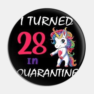 I Turned 28 in quarantine Cute Unicorn Pin