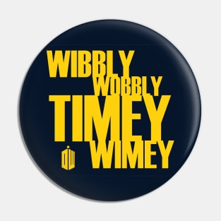 Wibbly Wobbly Timey Wimey Pin