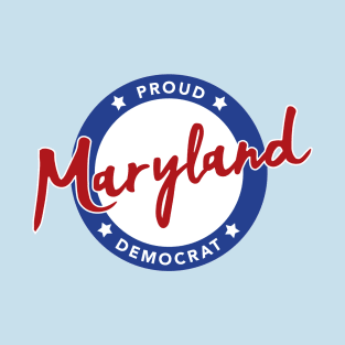 Proud Maryland Democrat T-Shirt