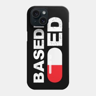 Based and red pilled with red pill capsule white Phone Case