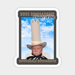 Doug Dimmadome Magnet