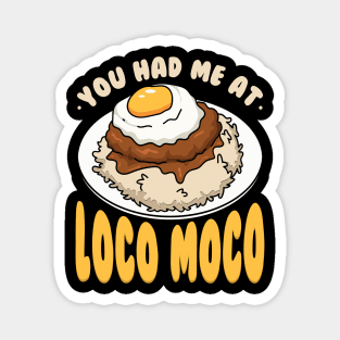 You Had Me At Loco Moco Magnet