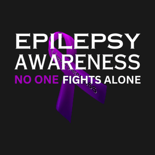 Epilepsy Awareness Day No One Fights Alone T-Shirt