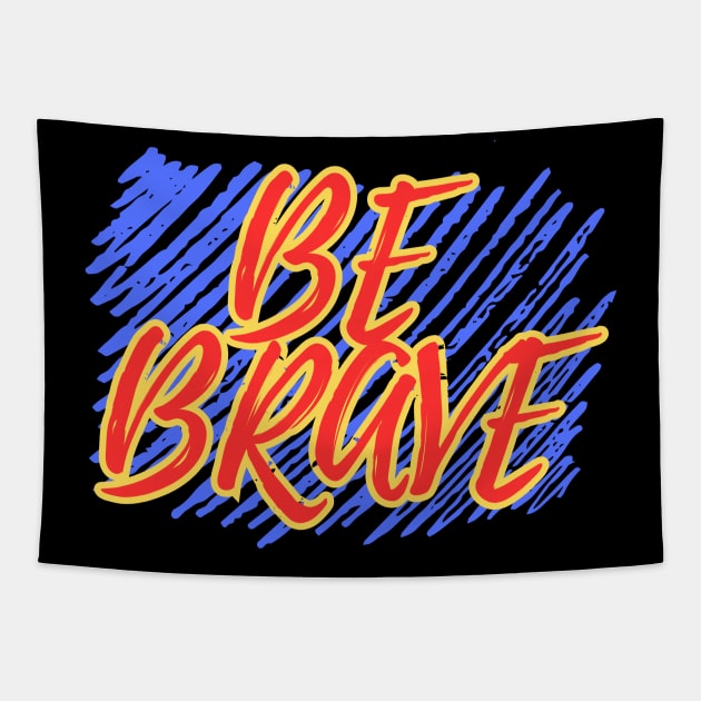 Be Brave (Mood Colors) Tapestry by Mood Threads