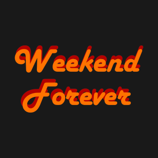 Weekend Forvever T-Shirt