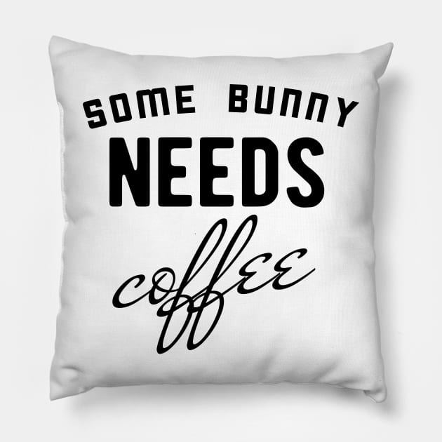Some bunny needs coffee Pillow by TextFactory