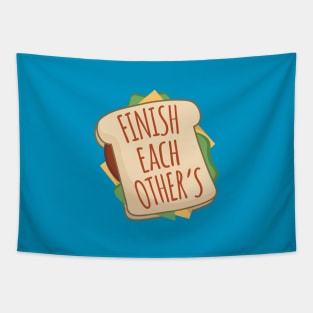 Finish Each Others Sandwiches Tapestry