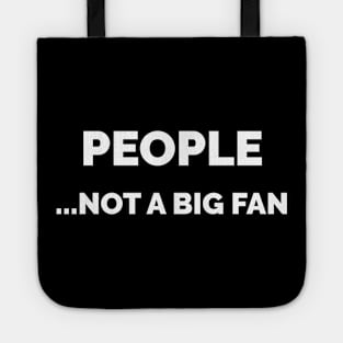 People Not A Big Fan Tote