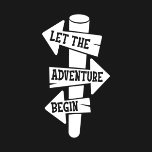 Let the adventure begin T-Shirt