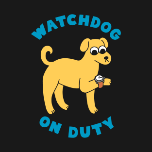 Watchdog On Duty T-Shirt