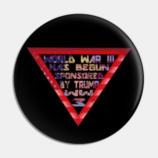 world war III has begun sponsored by trump ww3 Pin