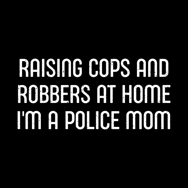 Raising Cops and Robbers at Home – I'm a Police Mom by trendynoize