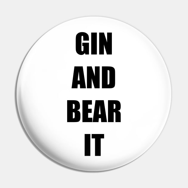GIN AND BEAR IT Pin by DMcK Designs