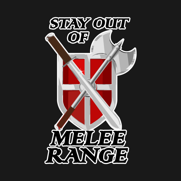 Disover Stay Out of Melee Range - Melee - T-Shirt