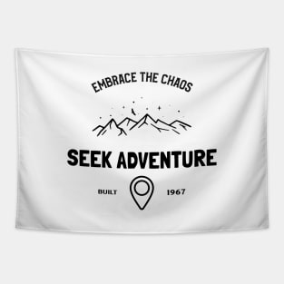 embrace the chaos, seek adventure Tapestry