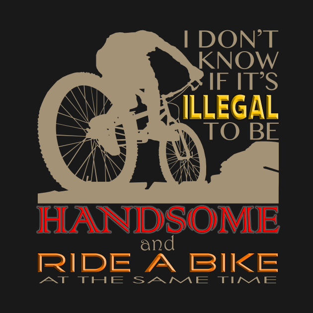 illegally handsome on a bike by Aine Creative Designs