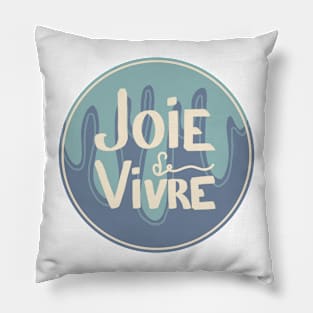 Joie de vivre Pillow