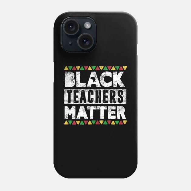 Black Teachers Matter, Vintage Black History Month Educator Men Women Teacher Phone Case by TheMjProduction