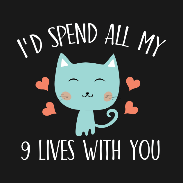 I'd spend all my 9 lives with you by catees93