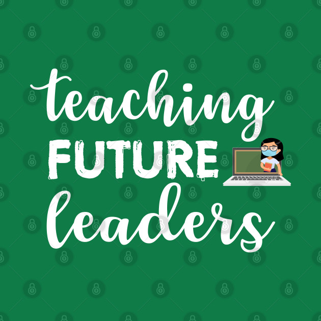 Discover Teaching Future Leaders - Teaching Future Leaders Teacher Gifts - T-Shirt