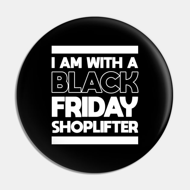 I AM WITH A BLACK FRIDAY SHOPLIFTER Pin by A Comic Wizard