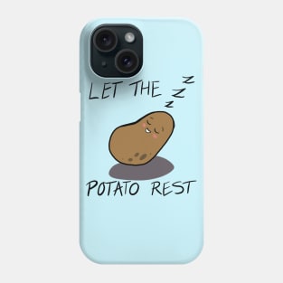 Let the potato rest Phone Case