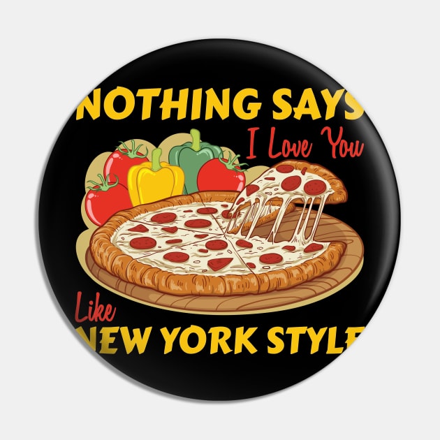 Nothing Says I Love You Like New York Style Pizza Pin by OffTheDome