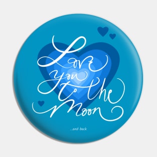 Love You To The Moon, And Back Calligraphy Pin