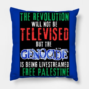 The Revolution Will Not Be Televised but The Genocide Is Being Livestreamed - Flag Colors and Blue Genocide - Back Pillow