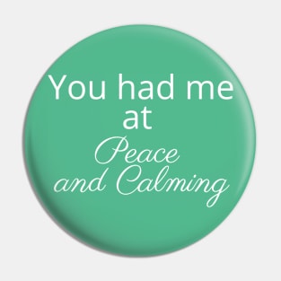 You had me at Peace and Calming - Essential Oils Pin