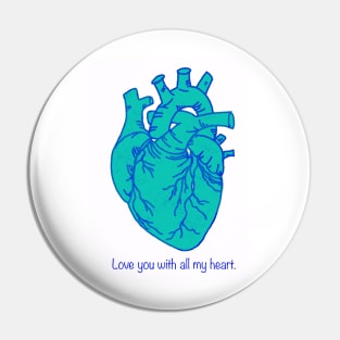 Love You With All My Heart, Teal and Blue Digital Illustration, Valentine's Day/ Anniversary Greeting Pin