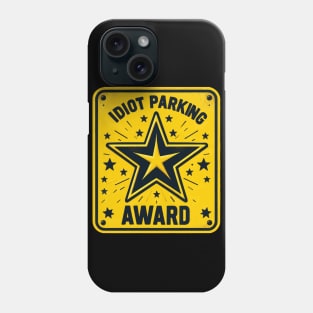 Funny Idiot Parking Award Retro Badge Phone Case