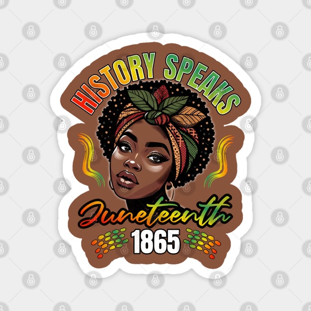 Juneteenth Day History Speaks Magnet by alcoshirts