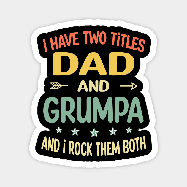 Grumpa - i have two titles dad and Grumpa Magnet by gothneko